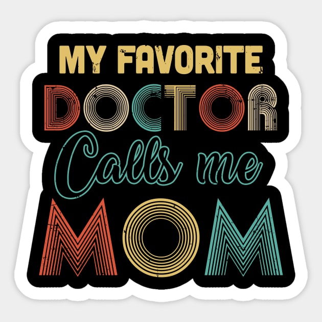 Vintage My Favorite Doctor Calls Me Mom Gifts Sticker by JoanaArtStore